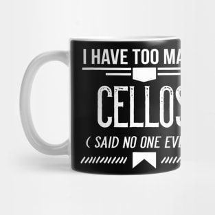 I Have Too Many Cellos Said No One Ever, Funny Music Mug